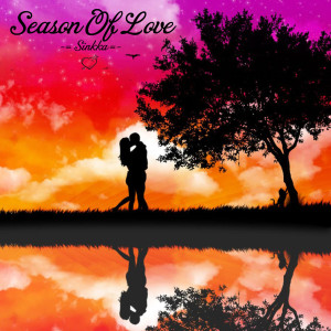 收聽Sinkka的Season of Love歌詞歌曲