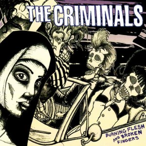 อัลบัม Burning Flesh and Broken Fingers ศิลปิน The Criminals