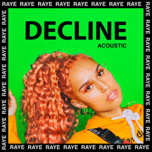 收聽Raye的Decline (Acoustic)歌詞歌曲