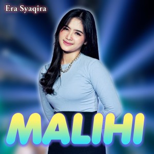 Dengarkan Malihi lagu dari Era Syaqira dengan lirik
