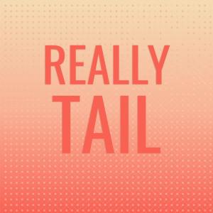 Various的专辑Really Tail