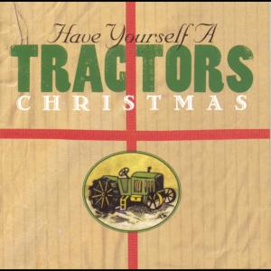 The Tractors的專輯Have Yourself A Tractors Christmas
