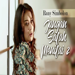 Dengarkan Jangan Salah Menilai 2 lagu dari Rany Simbolon dengan lirik