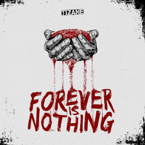 Album Forever is Nothing oleh Tizane