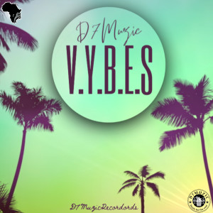 Album V.Y.B.E.S from D7Muzic