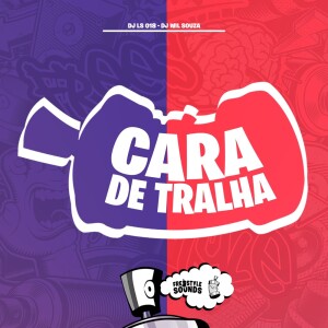 Cara De Tralha (Explicit) dari Dj Wil Souza