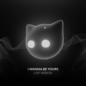 Album I Wanna Be Yours - lofi version from Lofiline