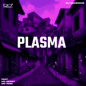 Dengarkan lagu Plasma (Explicit) nyanyian DJ Guiizinho dengan lirik
