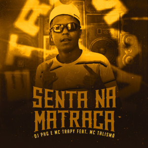 收听MC Trapy的Senta na Matraca (Remix) (Explicit)歌词歌曲