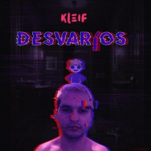 收聽Kleif的Desvaríos (Explicit)歌詞歌曲