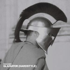 GLADIATOR (HARDSTYLE) dari Fran Garro