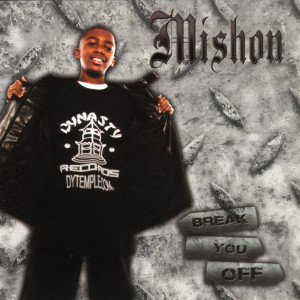 收聽Mishon的Break You Off歌詞歌曲