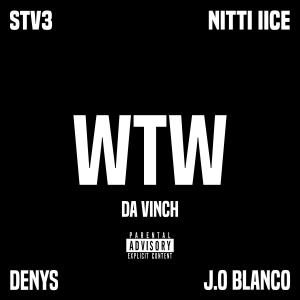 收聽Da Vinch的WTW (feat. Stv3, Nitti iiCe, J.O Blanco & Denys) (Explicit)歌詞歌曲