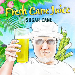 收聽Sugar Cane的Fresh Cane Juice (2021 Remastered)歌詞歌曲