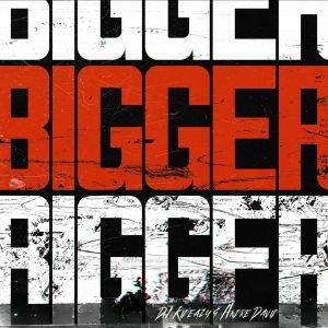 ดาวน์โหลดและฟังเพลง Bigger พร้อมเนื้อเพลงจาก DJ Kideazy