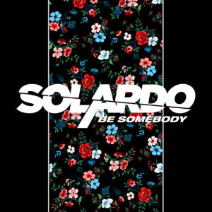 ดาวน์โหลดและฟังเพลง Be Somebody พร้อมเนื้อเพลงจาก Solardo