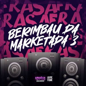 ดาวน์โหลดและฟังเพลง BERIMBAU DA MARKETADA 3 (Explicit) พร้อมเนื้อเพลงจาก MC K'LEU