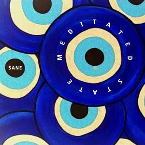 Listen to Meditated State song with lyrics from Sane