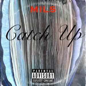 ดาวน์โหลดและฟังเพลง Catch Up (Explicit) พร้อมเนื้อเพลงจาก Mil$