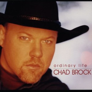 收聽Chad Brock的Ordinary Life (Album Version)歌詞歌曲