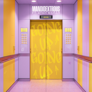 Mandidextrous的專輯Going Up (feat. Ayah Marar)