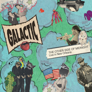 Galactic的專輯The Other Side of Midnight: Live in New Orleans