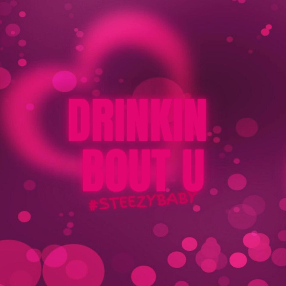 Drinkin Bout U (Explicit)