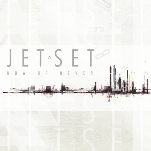 ดาวน์โหลดและฟังเพลง Now Or Never พร้อมเนื้อเพลงจาก JetSet