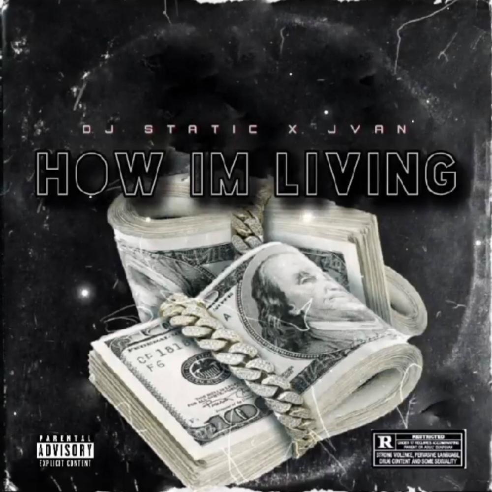 HOW IM LIVING (feat. DJ STATIC|Explicit)