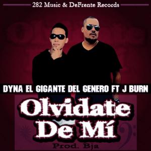 Album Olvidate De Mi (feat. JBurn) from Dyna El Gigante Del Género