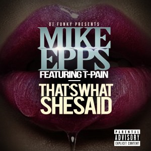 收聽Mike Epps的That's What She Said歌詞歌曲