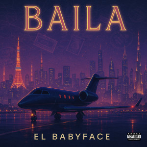 Album Baila (Explicit) from El Babyface
