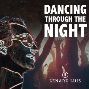 收聽Lenard Luis的DANCING THROUGH THE NIGHT歌詞歌曲