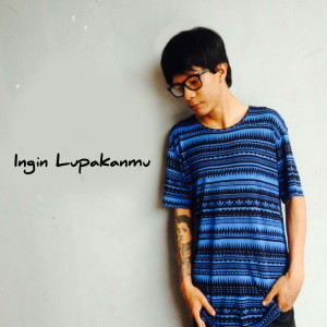 Album Ingin Lupakanmu oleh David Oktorudian