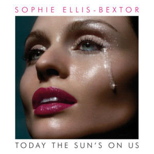 ดาวน์โหลดและฟังเพลง Today The Sun's On Us (Radio Edit) พร้อมเนื้อเพลงจาก Sophie Ellis-Bextor