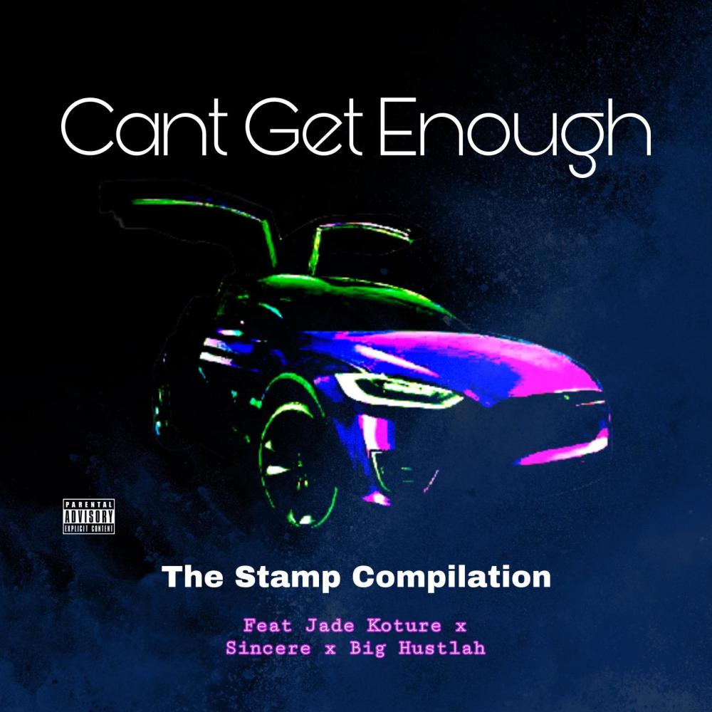 Can't Get Enough (feat. Jade Kouture, Sincere Jones & Big Hustlah) (Explicit)