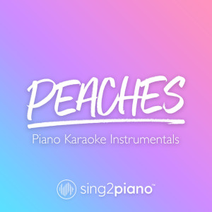 Peaches (Piano Karaoke Instrumentals) dari Sing2Piano