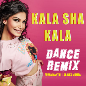 Dengarkan lagu Kala Sha Kala (Dance Remix) nyanyian Purva Mantri dengan lirik