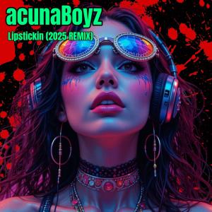 Acuna Boyz的專輯Lipstickin (2025 Remix)