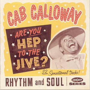 Cab Calloway的專輯Are You Hep To The Jive?