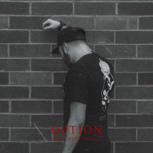 Listen to Option (Explicit) song with lyrics from Kayos