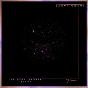 Anna Gram的專輯Celestial Objects (Edit)