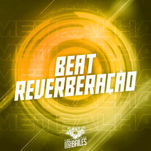 MC Maguinho do Litoral的专辑BEAT REVERBERAÇÃO