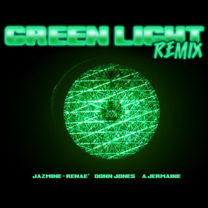 Album Green Light (Remix) from Jazmine-Renae'