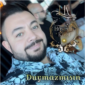 Listen to Duymazmısın song with lyrics from Hüseyin Kağıt