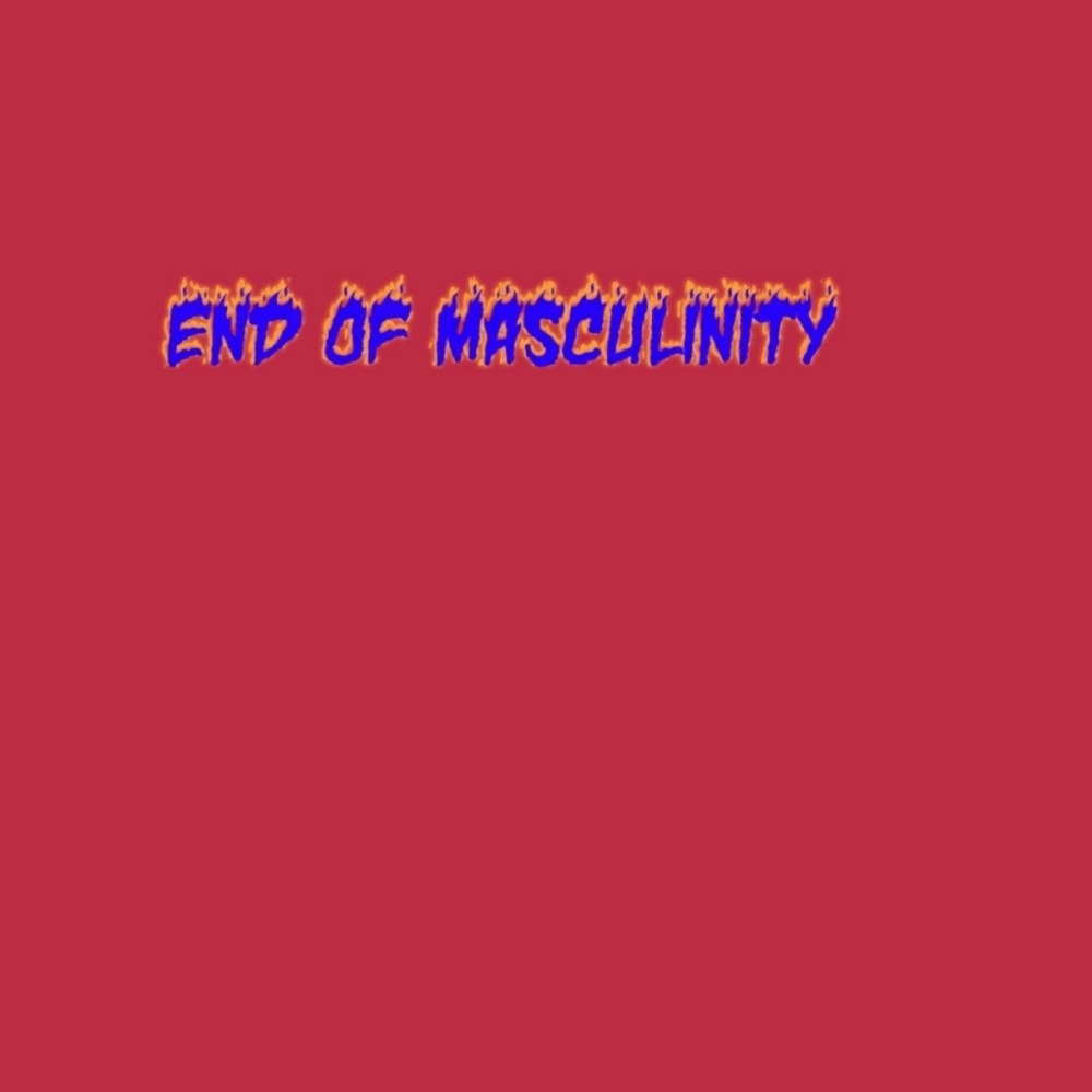 End of masculinity