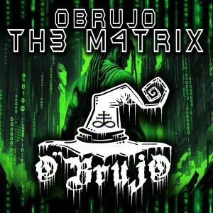 收聽O'Brujo的Th3 M4trix歌詞歌曲