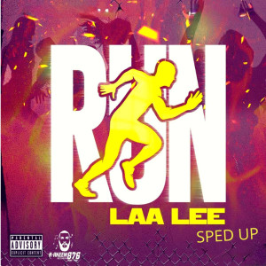 อัลบัม Run (Sped Up) (Explicit) ศิลปิน LAA LEE