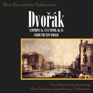 อัลบัม Dvorak: Symphony No. 5 In E-Minor, Op. 95 ("From The New World") ศิลปิน Fritz Reiner Conducting The Chicago Symphony Orchestra