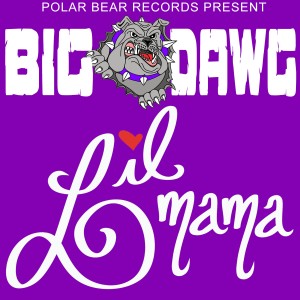 收聽Big Dawg的Lil Mama (Explicit)歌詞歌曲
